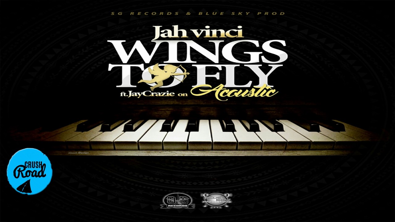 Jah Vinci - Wings To Fly - March 2017
