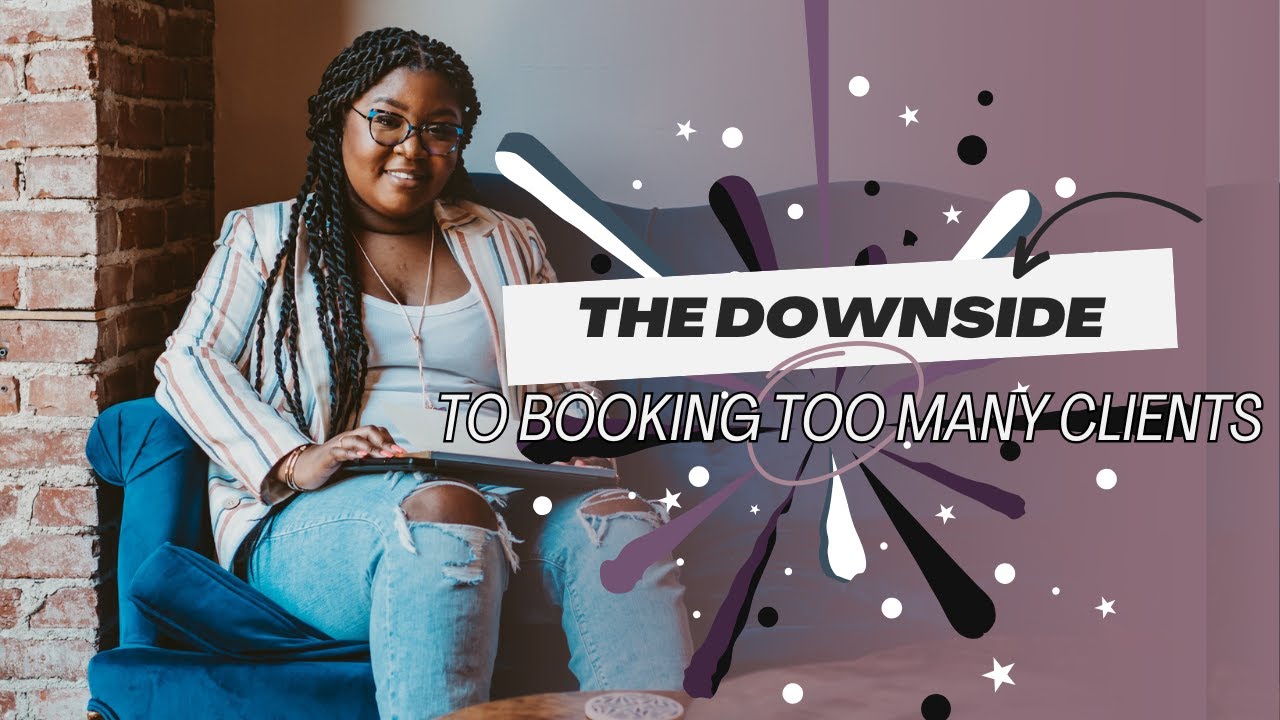 The downside to booking TOO many clients, and how to fix it