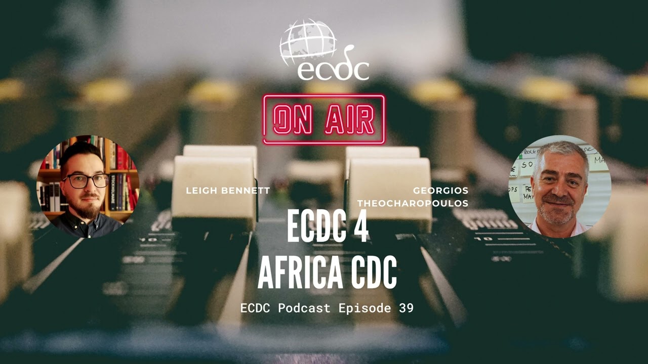 ECDC: on Air - Episode 39 - Georgios Theocharopoulos - ECDC4AfricaCDC