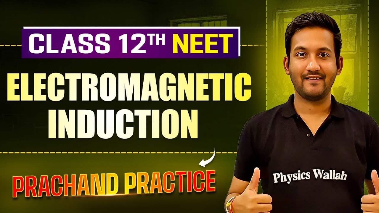 Electromagnetic Induction PYQ's Video Solution | PRACHAND Practice Series | NEET 2025
