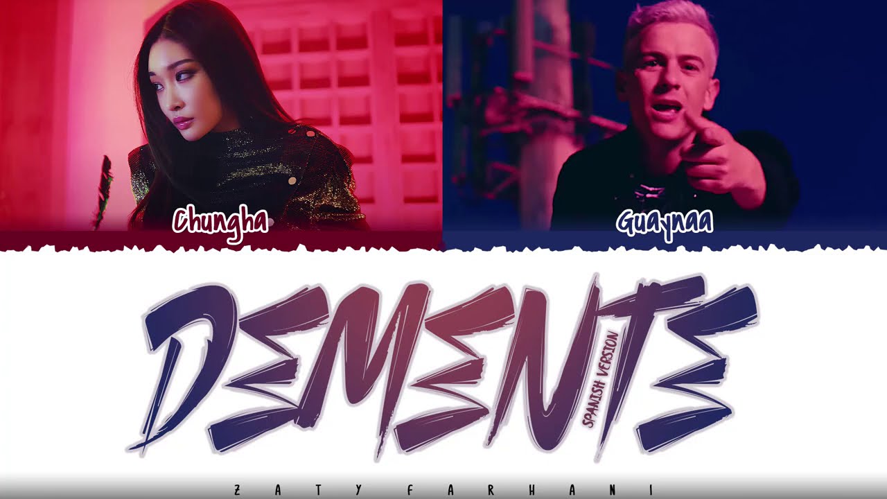 CHUNGHA &ndash; 'DEMENTE' (Feat Guaynaa) (Spanish Ver) Lyrics [Color Coded_Esp_Eng]