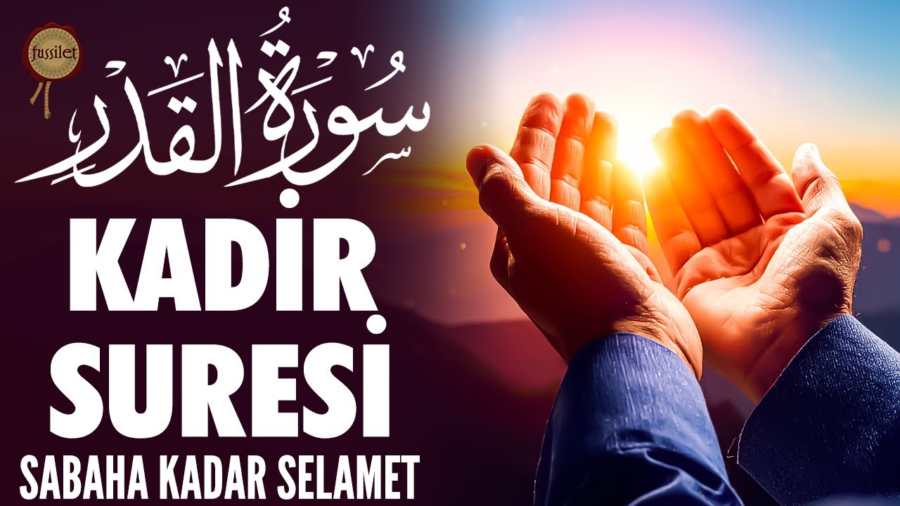 Kadir Suresi | Kadir Gecesi'nin Ne Olduğunu Bilirmisin