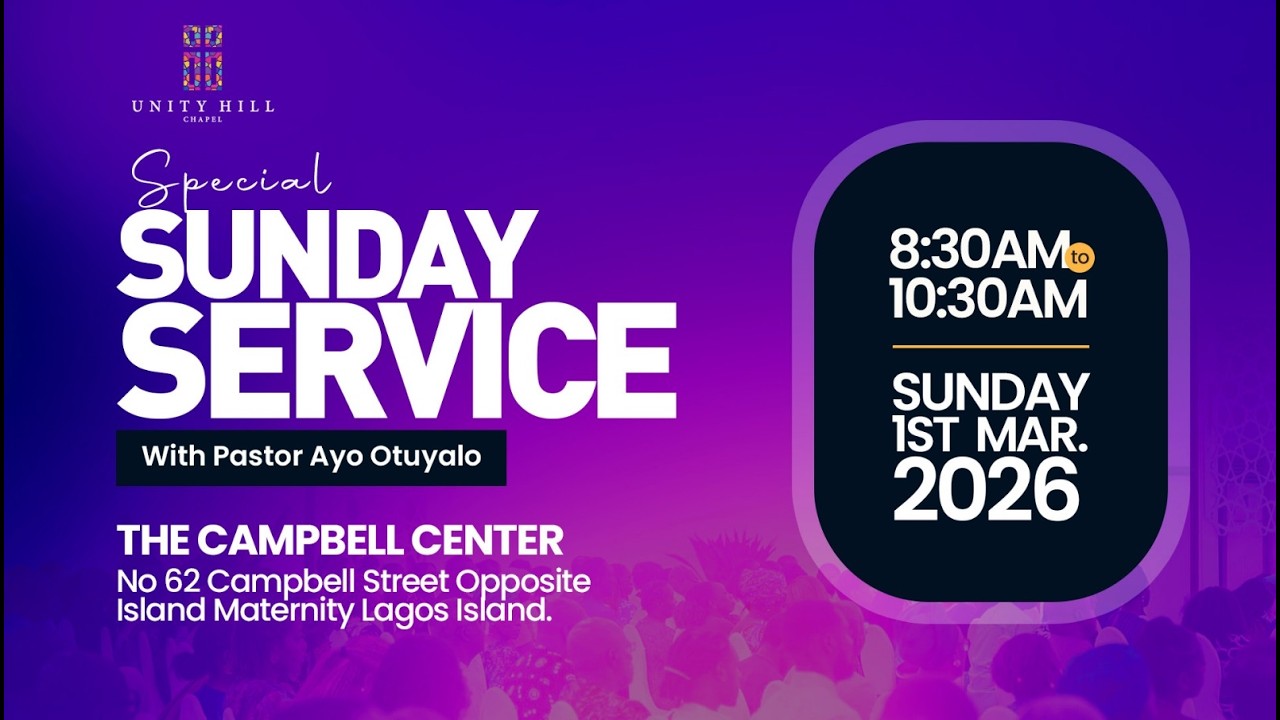 Unity Hill Chapel -  Special Sunday Service with Pastor Ayo Otuyalo  | Sunday, 1st March, 2026