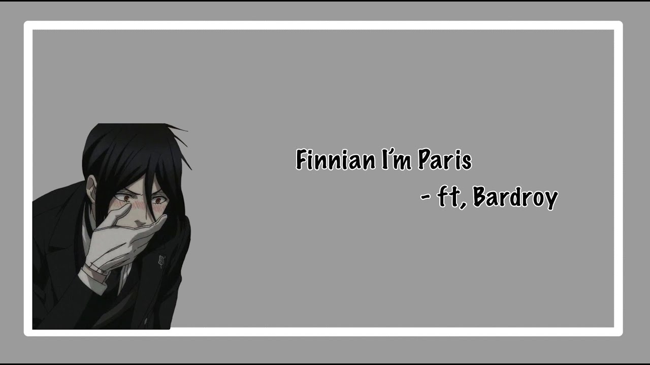 Black Butler Text [] A night in Paris with Finnian [] That . Idiotic . Girl