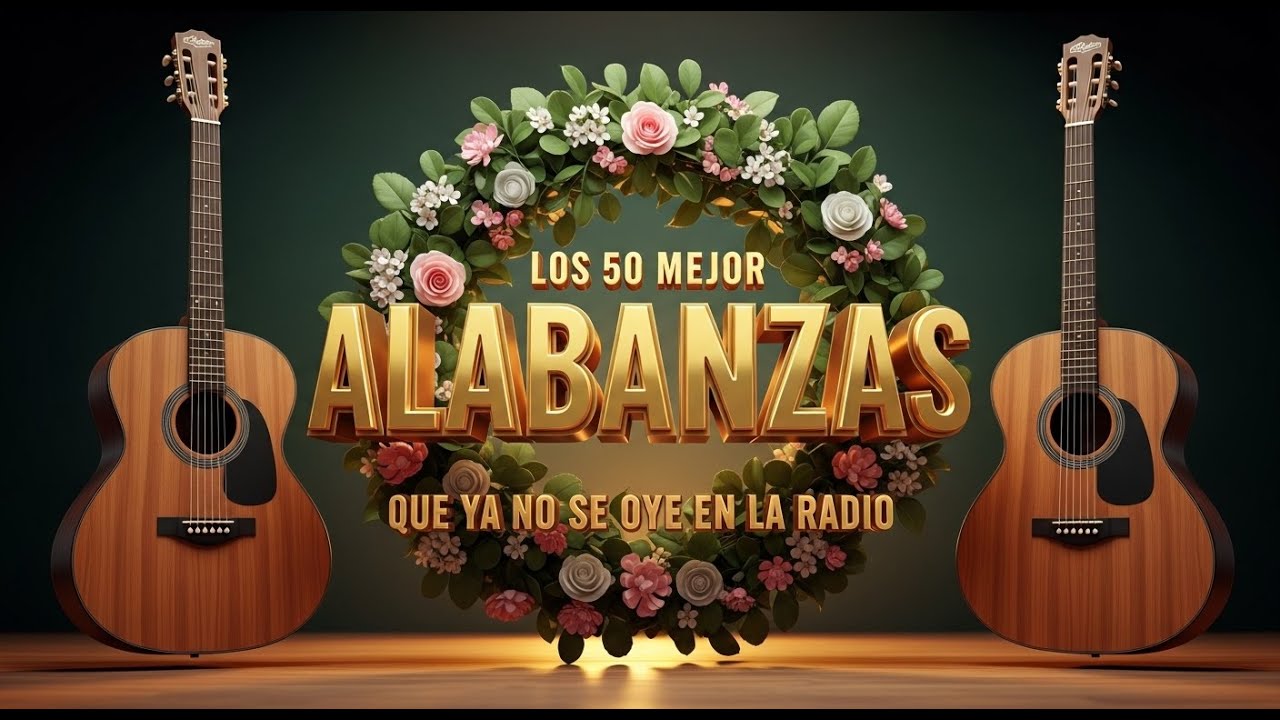 50 Alabanzas Cristianas Que El Tiempo Quiso Olvidar ⛪️