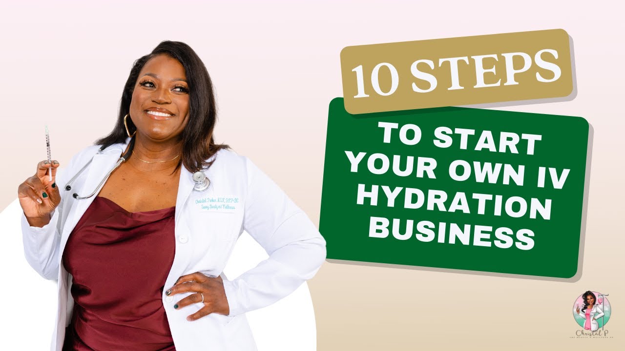 10 Steps to Start your own IV Hydration Business