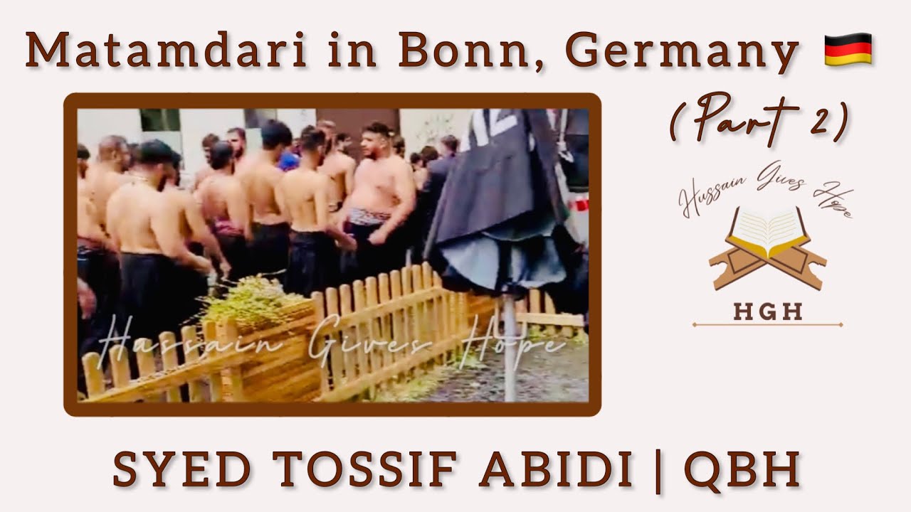 Matamdari in Bonn, Germany 🇩🇪 | Part 2 | Syed Tossif Abidi, QBH | 8 Muharram 2023-1445ء | HGH