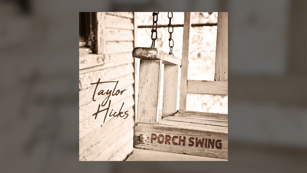 Taylor Hicks - Porch Swing