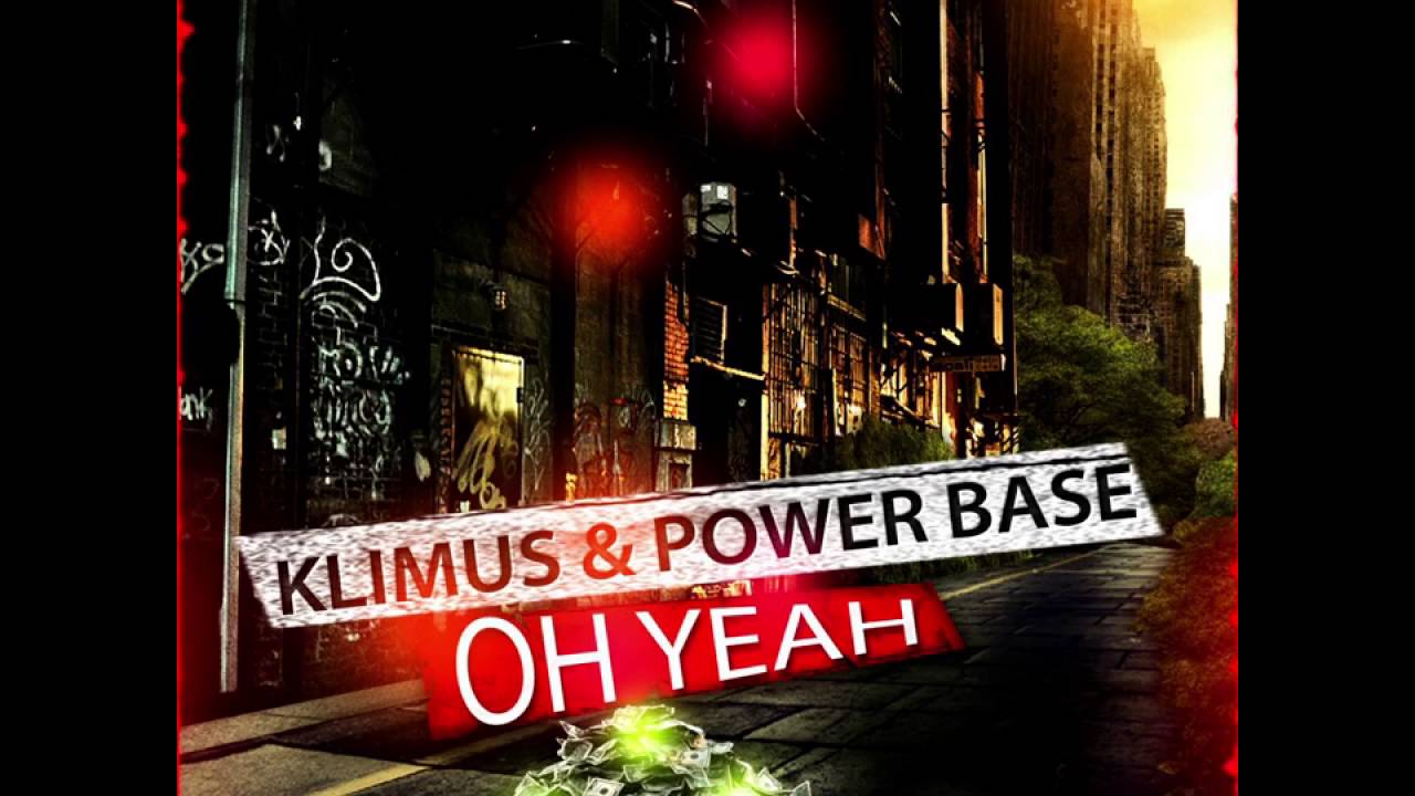 Klimus & Power Base - Oh Yeah (Original Mix)