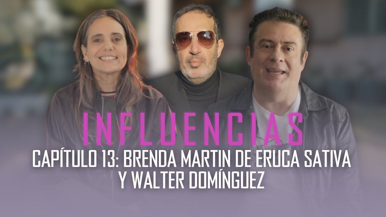 INFLUENCIAS, por Brenda Martin de ERUCA SATIVA y Walter Domínguez