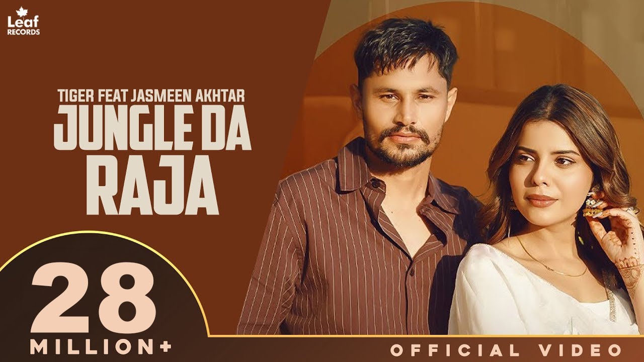 Jungle Da Raja (Full Video) Tiger | Jang Dhillon | Jasmeen Akhtar | Geet Goraya | New Punjabi Songs