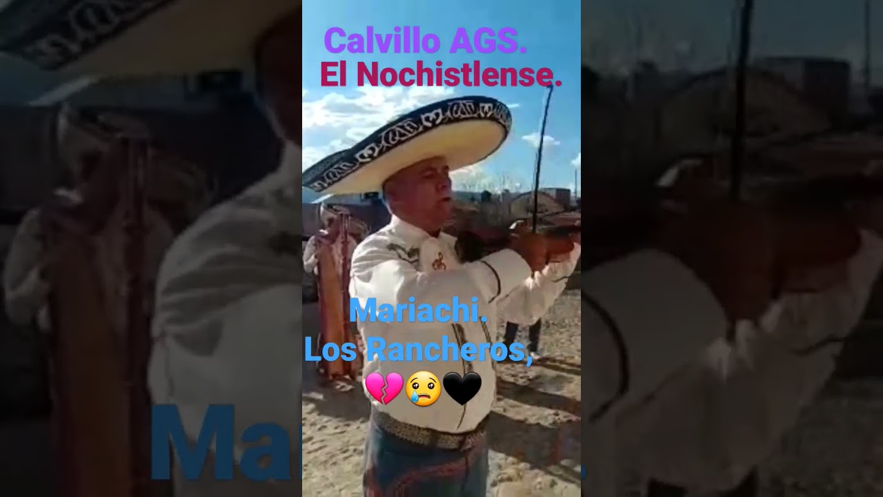 mariachi los Rancheros..el nochistlense!