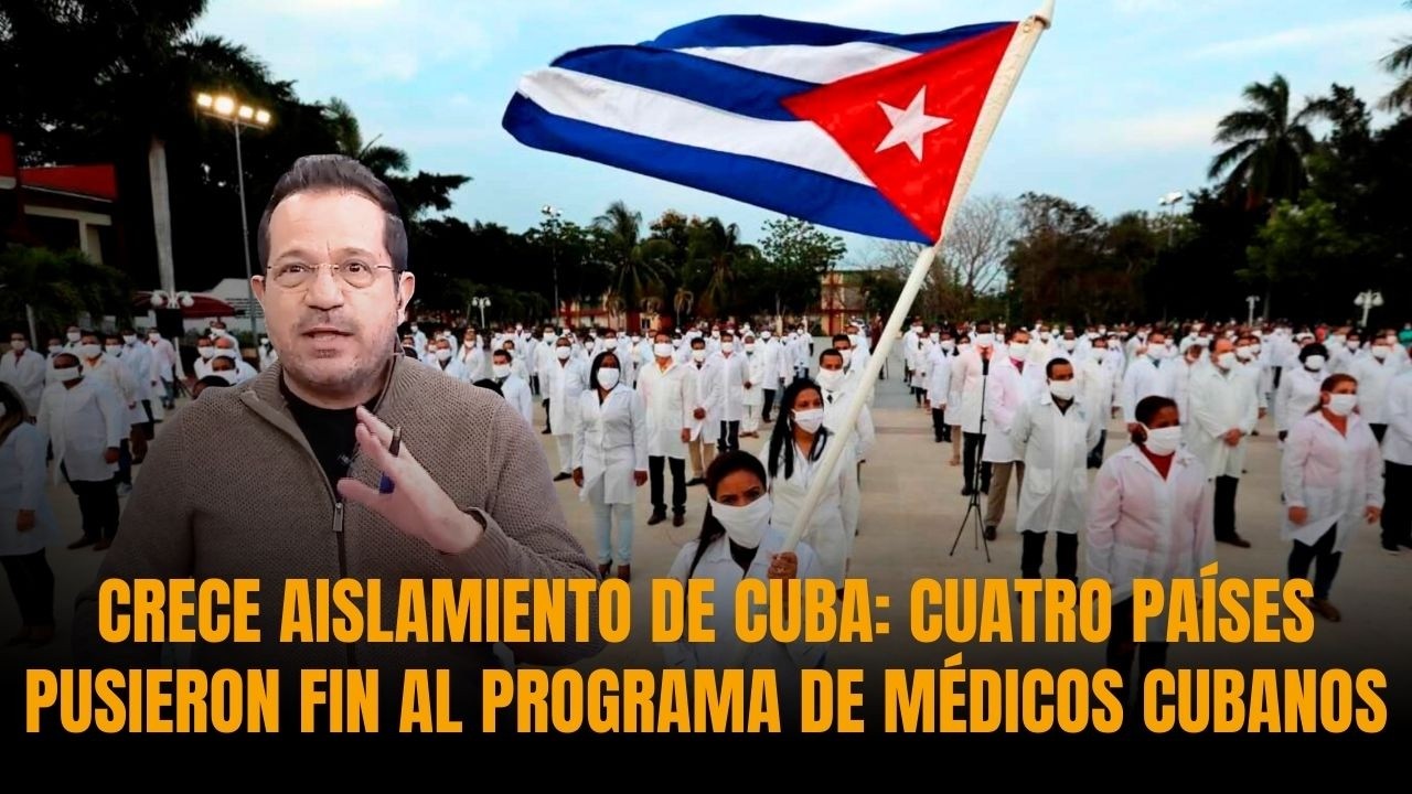 CRECE AISLAMIENTO DE CUBA: cuatro países pusieron fin al programa de médicos cubanos | Sánchez Grass