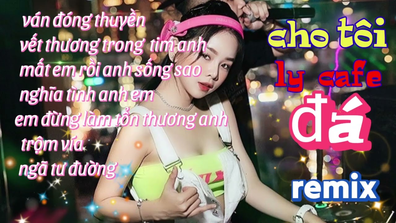 LIÊN KHÚC NHẠC TRẺ TÌNH YÊU MỚI HAY NHẤT. CHO TÔI LY CAFE ĐÁ REMIX. NGHE LÀ MÊ LUÔN