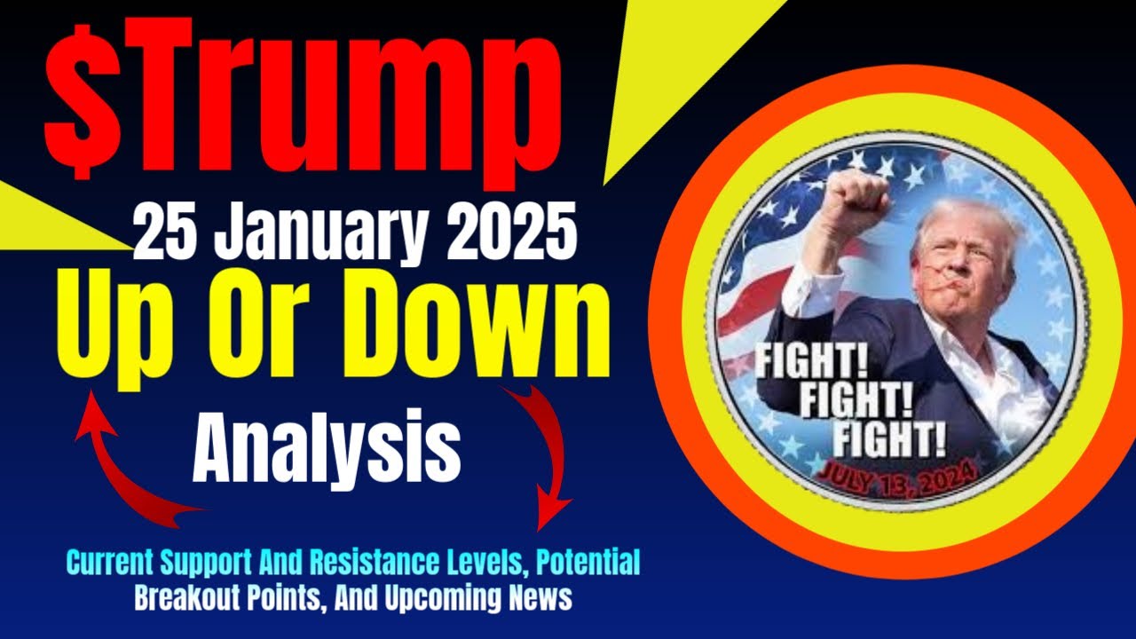 TRUMP Coin Analysis Key Support & Resistance Levels Potential Breakout & Upcoming News 🚀