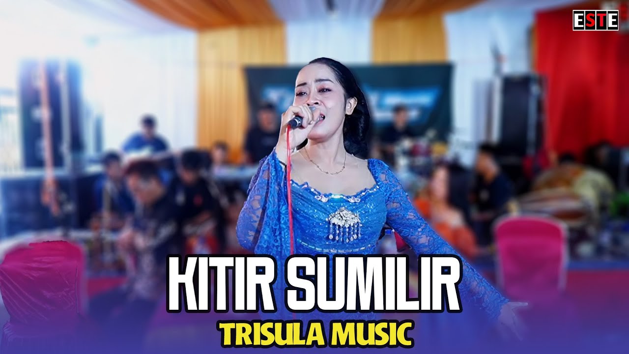 KITIR SUMILIR || TRISULA MUSIC || AWJ AUDIO || ESTE CINEMA