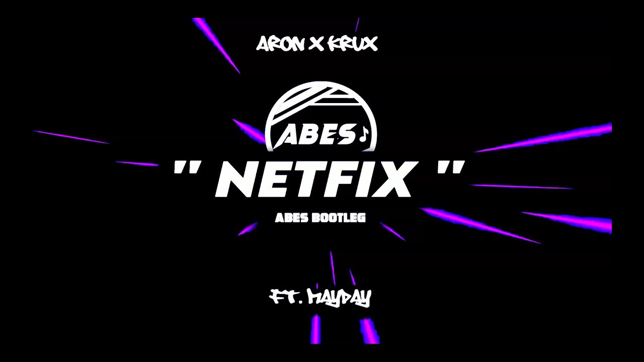 Aron x Krux feat Mayday - Netfix 2 (ABES Bootleg) 2025