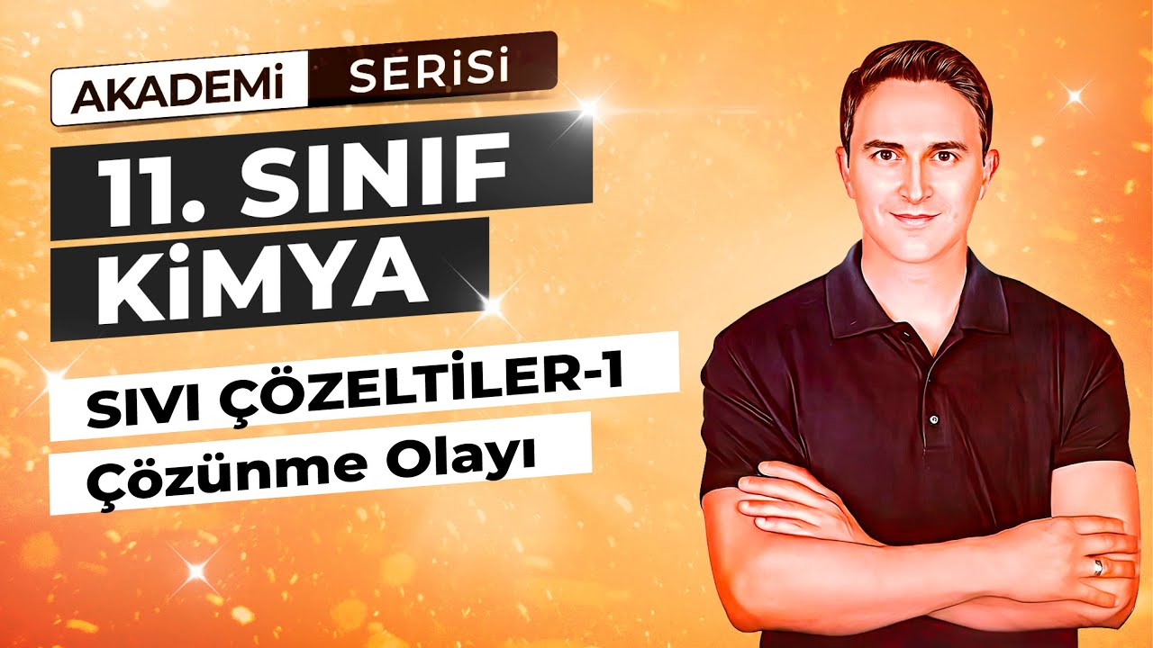 🎯ÇÖZÜNME OLAYI I SIVI ÇÖZELTİLER I 28.DERS I  11. SINIF