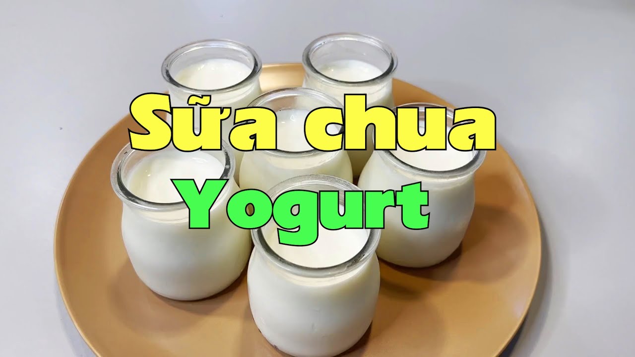Sữa chua Yogurt, thơm ngon khó từ chối