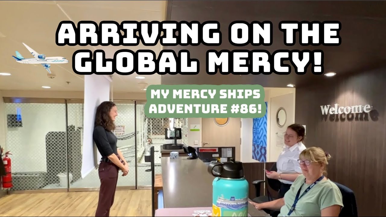 Прибытие на GLM — My Mercy Ships Adventure #86
