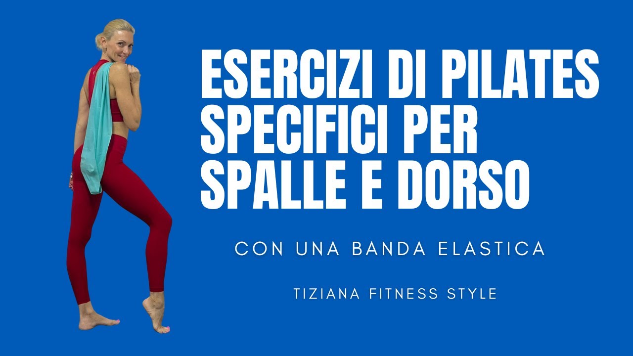 Esercizi specifici di Pilates per lavorare Spalle e Dorso con una banda elastica