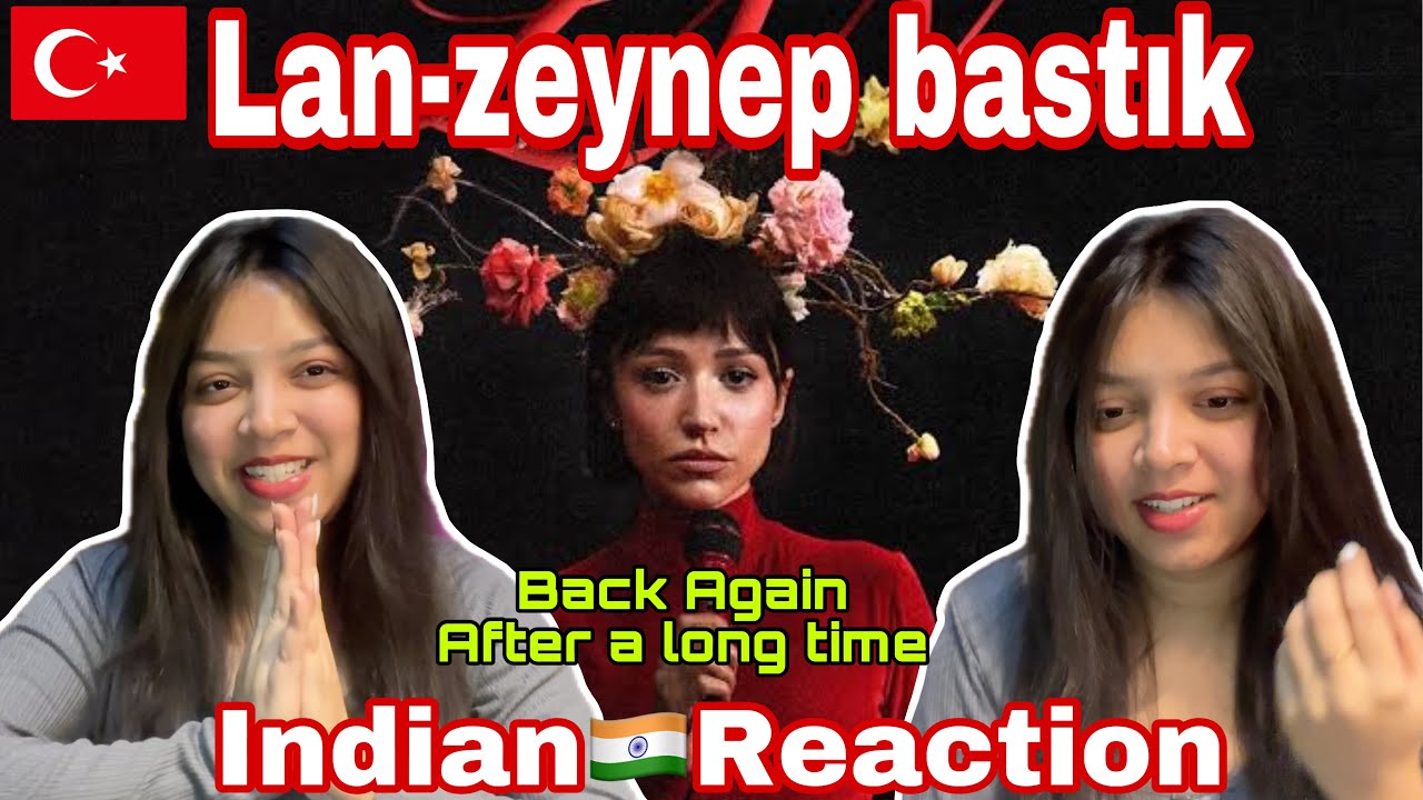 Indian🇮🇳reaction//lan zeynep bastık//Back Again 😇