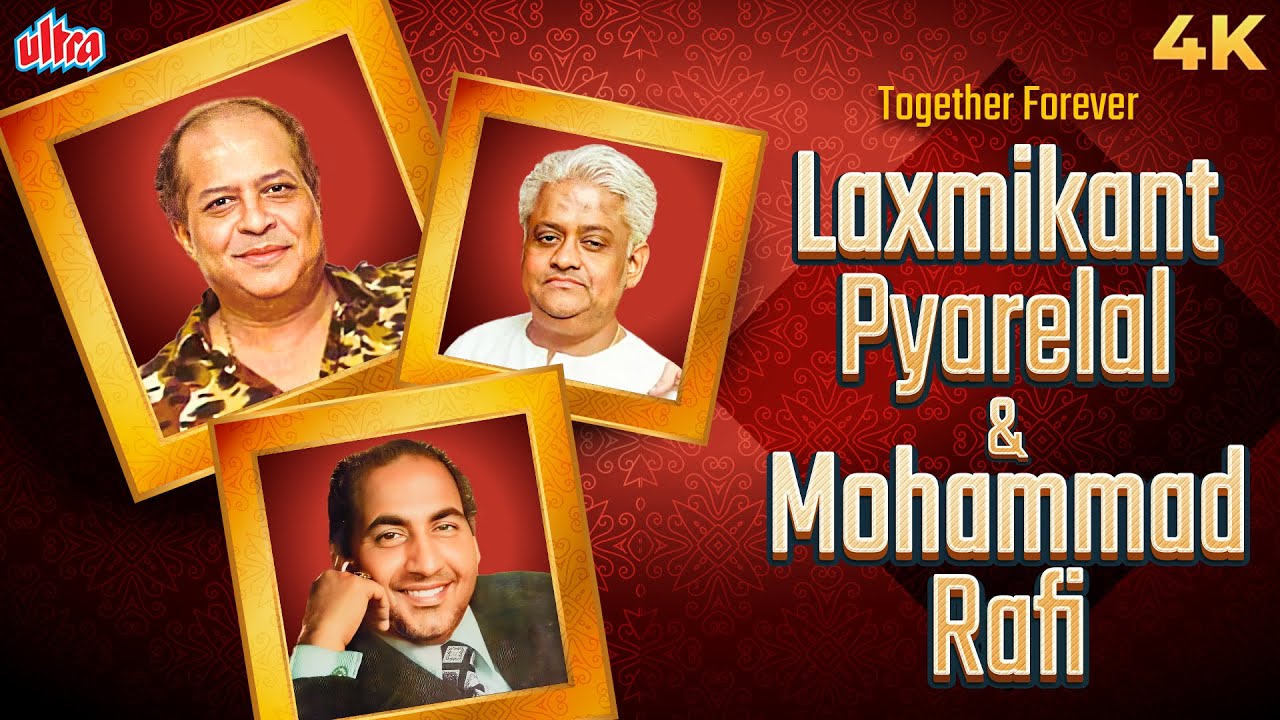 Together Forever Laxmikant Pyarelal & Mohammad Rafi - लक्ष्मीकांत-प्यारेलाल और मोहम्मद रफ़ी की जोड़ी