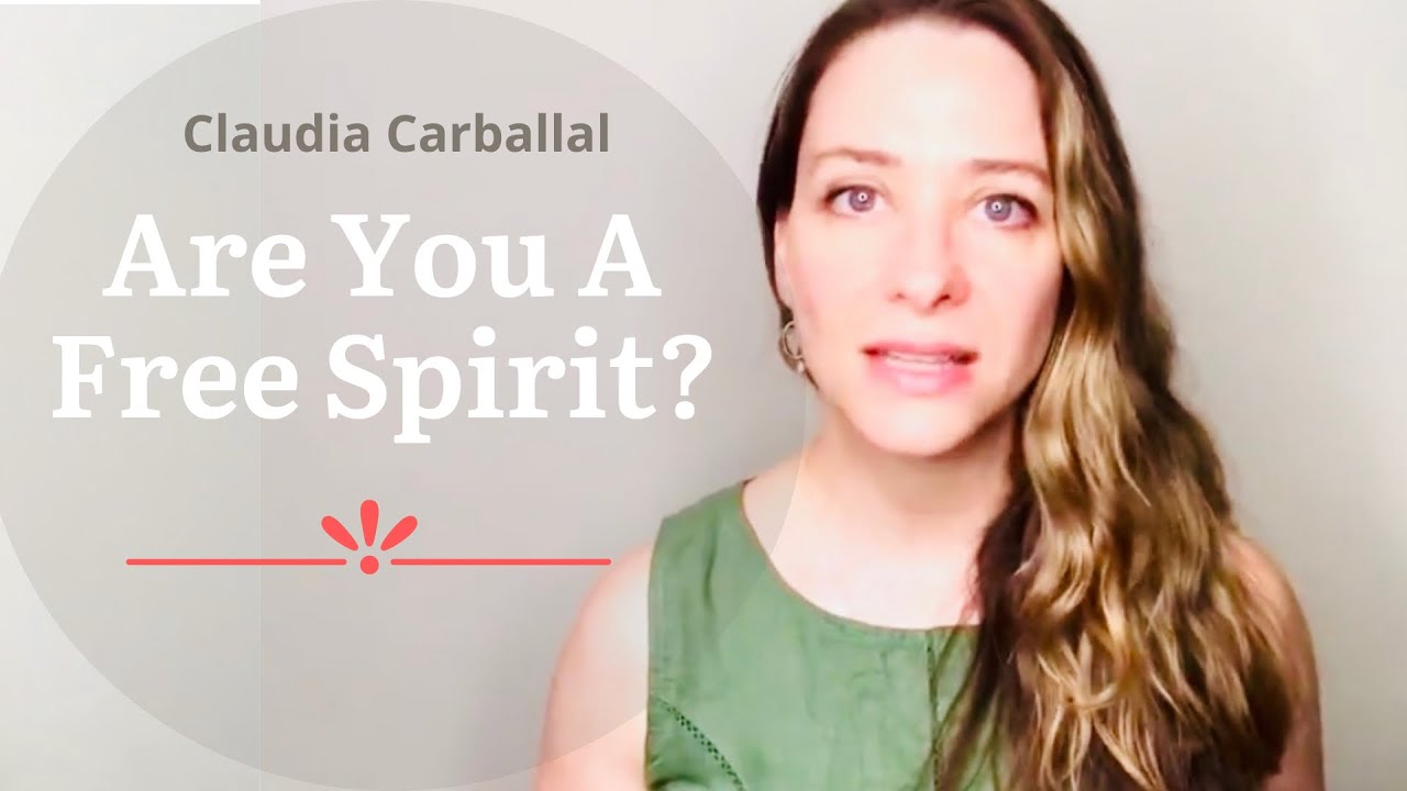 Are You a FREE SPIRIT? Why You Don't Fit In and Why That’s Fine | Claudia Carballal