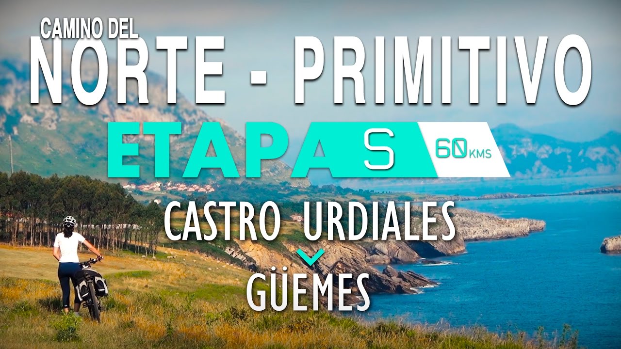 Camino del Norte - Primitivo · 5 | Castro Urdiales a Güeme #mtba