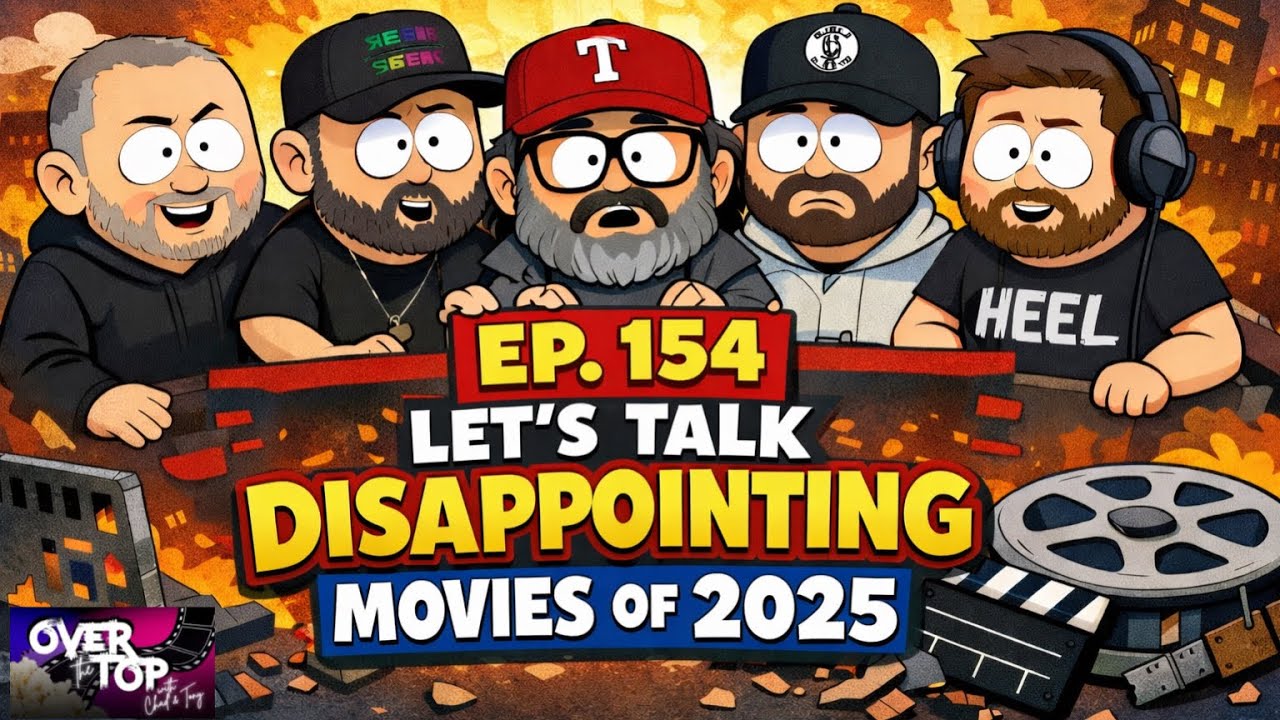 Let’s Talk Disappointing Movies of 2025 (Feat. Bj & The Viz) “Over The Top With Chad & Tony” Ep.154