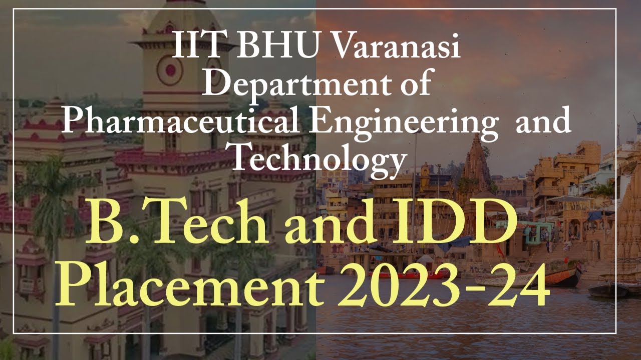 IIT BHU Pharmaceutical Engineering and Technology Department Placement/ 2023-24, IIT BHU Placement