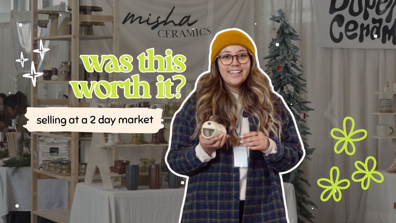 I Hate Doing Markets But Here We Are | Full Time Ceramicist 
