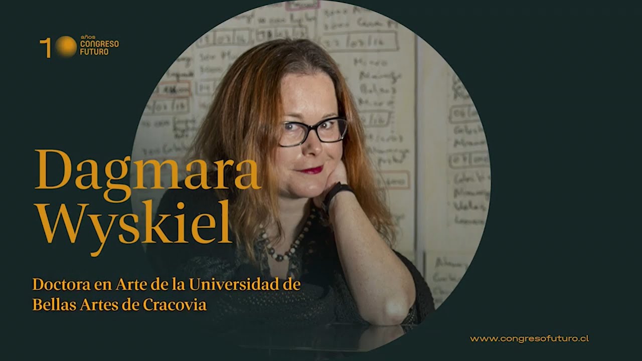 Dagmara Wyskiel | Un cambio de perspectiva | Congreso Futuro 2021