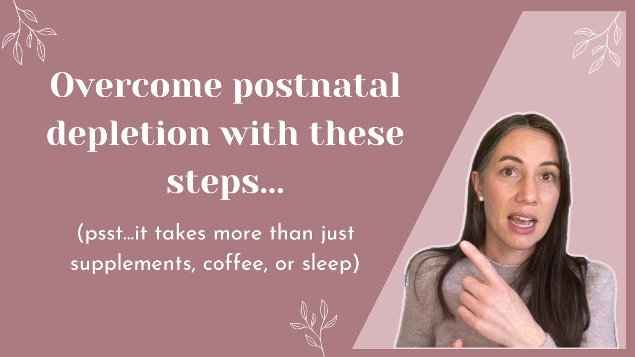 5 Things You Need To Do To Heal from Postnatal Depletion | Overcome Exhaustion & Burnout