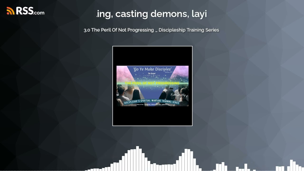 3.0 The Peril Of Not Progressing _ Discipleship Training Series