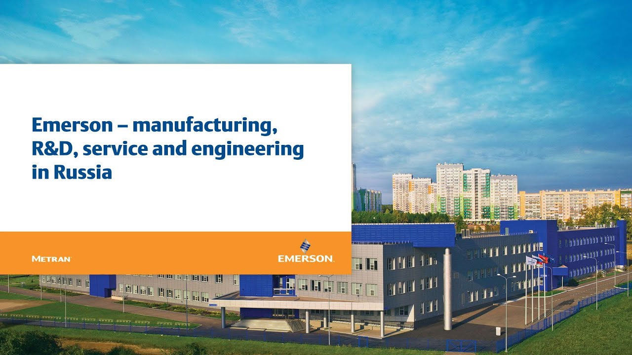 Emerson – manufacturing, R&D, service and engineering in Russia at Metran