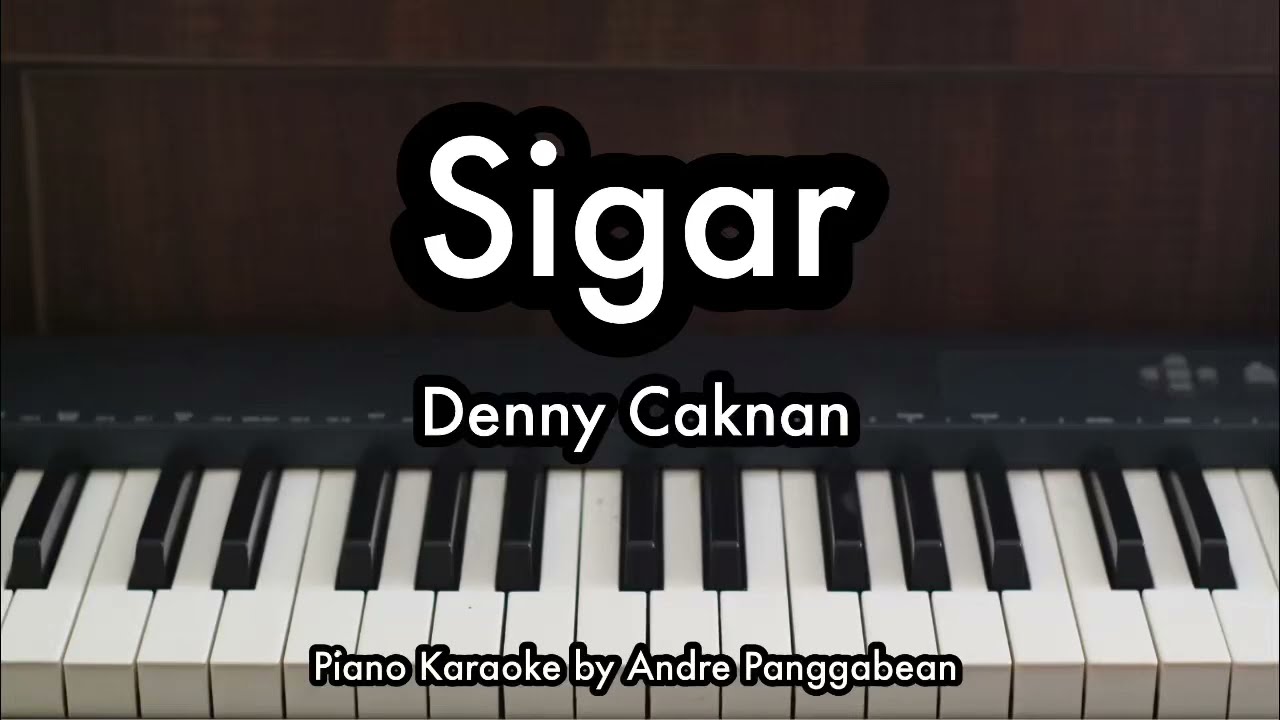 Sigar - Denny Caknan | Piano Karaoke by Andre Panggabean