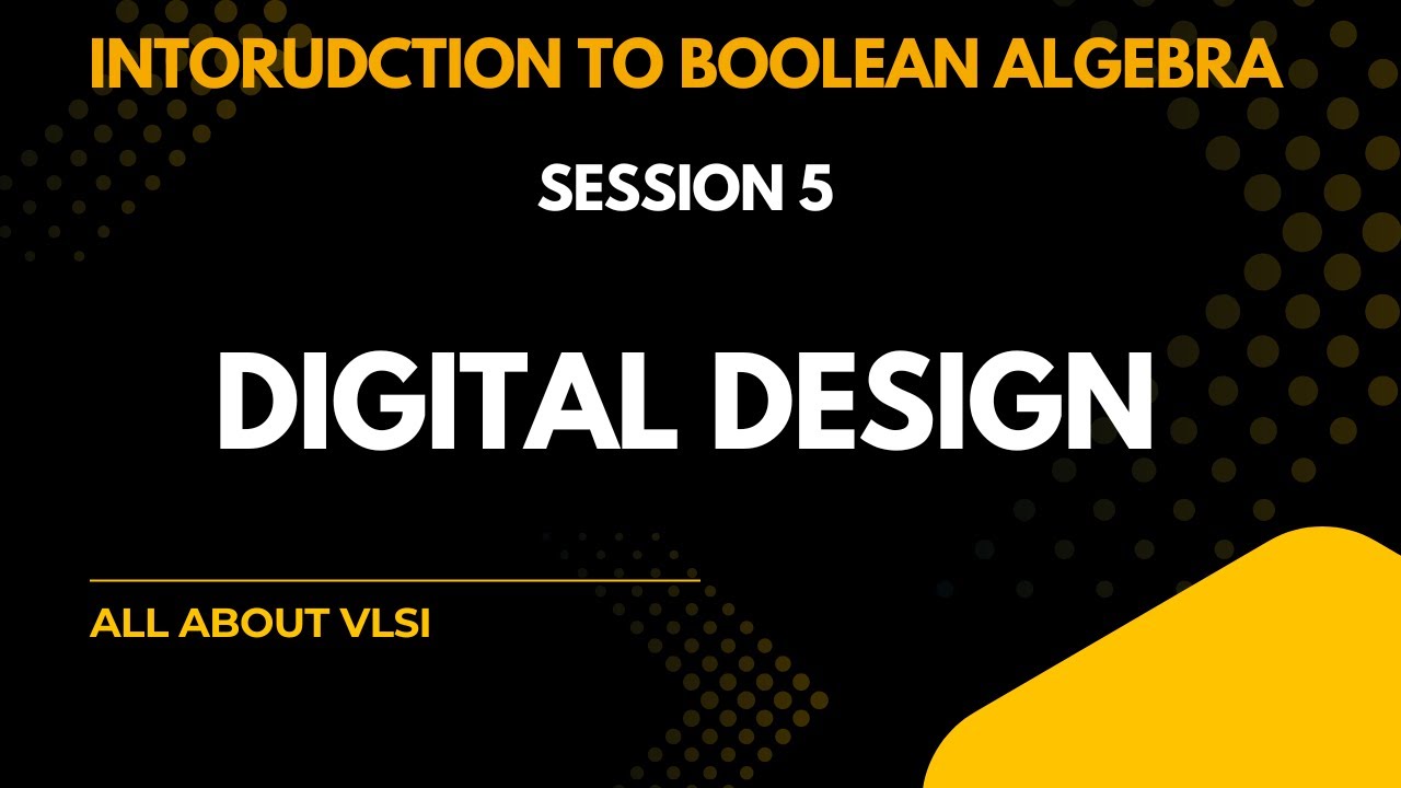Introduction to Boolean Algebra |  DV FULL COURSE || ALL ABOUT VLSI||
