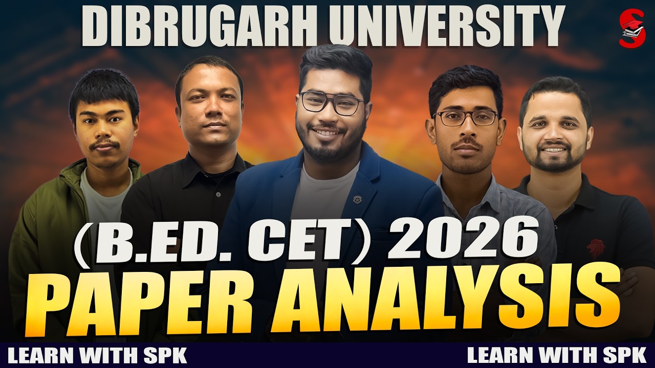 DIBRUGARH UNIVERSITY B.ED ENTRANCE EXAM 2026 || QUESTION PAPER ANALYSIS || BY LEARN WITH SPK