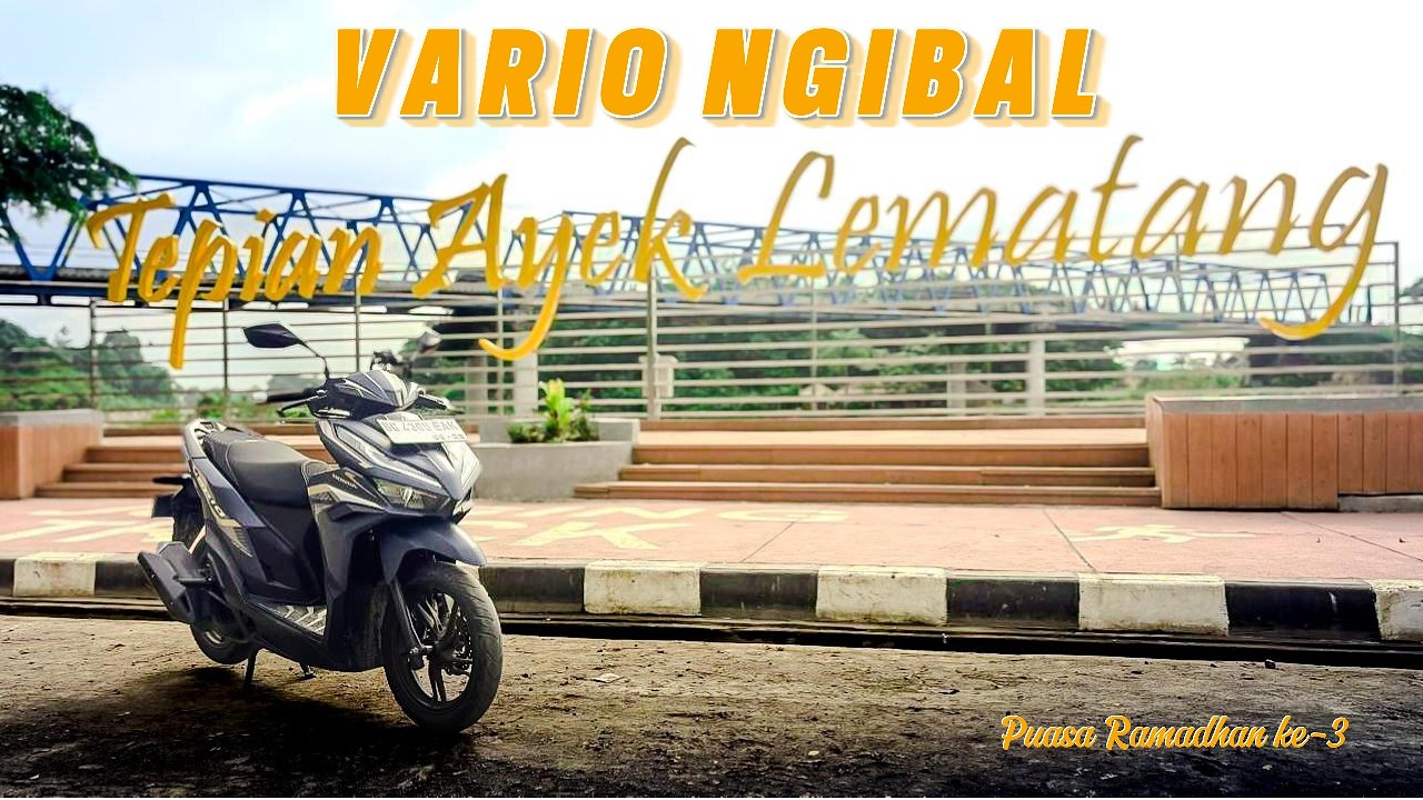 RIDING SABTU PAGI - TEPIAN AYEK LEMATANG (Part 1)