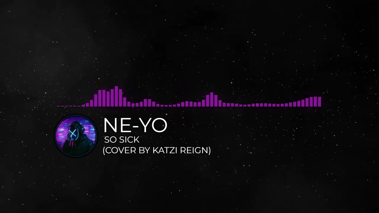 Ne-Yo - So Sick (Cover by Katzi Reign)