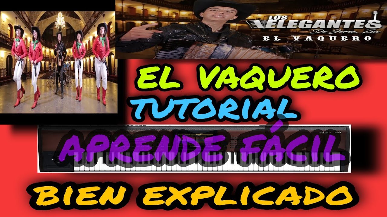 tutorial el vaquero los elegantes de Jeréz en el teclado bien explicado
