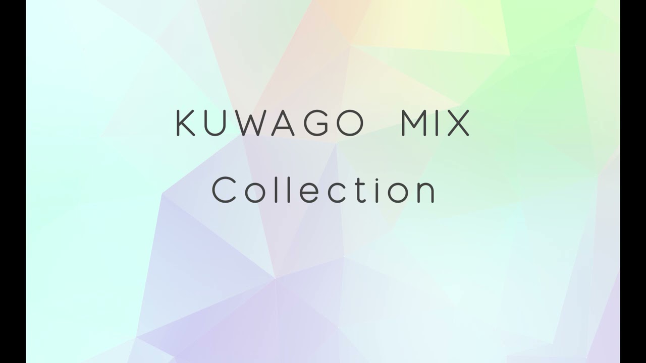 KUWAGO Collection [29songMIX]