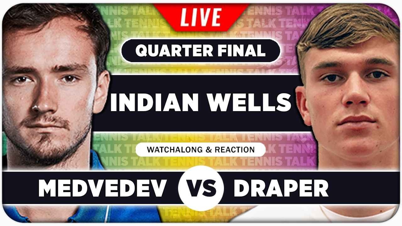 MEDVEDEV vs DRAPER • ATP Indian Wells 2026 QF • LIVE Tennis Watchalong