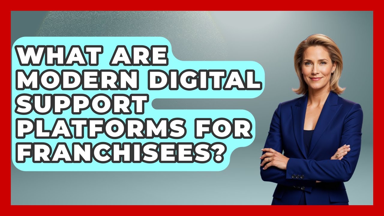 What Are Modern Digital Support Platforms For Franchisees? - Franchisee Insider Insights