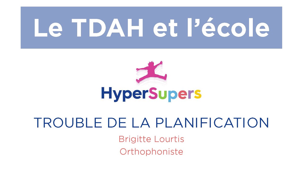 5 - Brigitte Lourtis - TDAH - Trouble de la planification