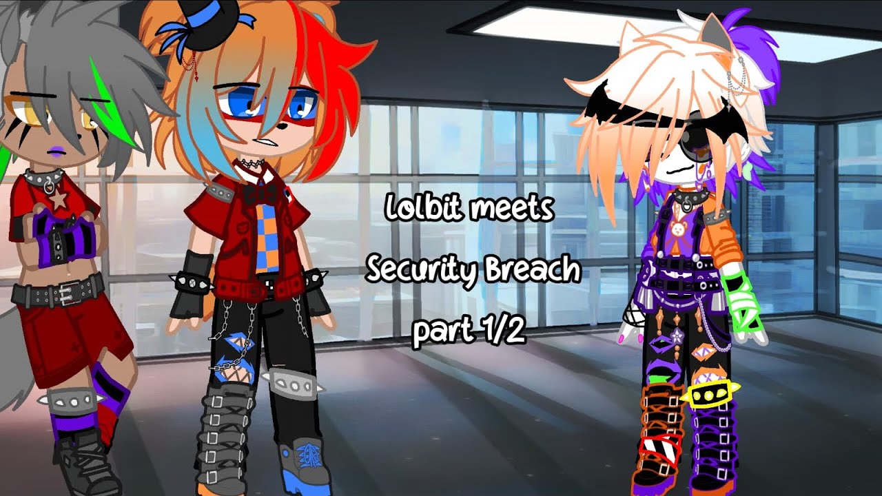 Lolbit meets Security Breach / part 1