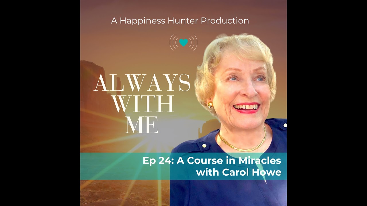 A Course in Miracles with Carol Howe