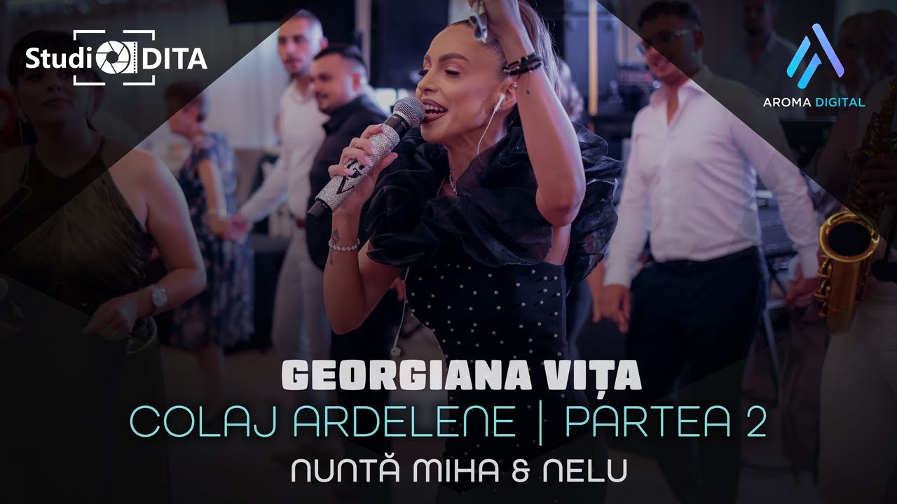 Georgiana Vita - Colaj Ardelene | Partea 2 | Nunta Miha & Nelu