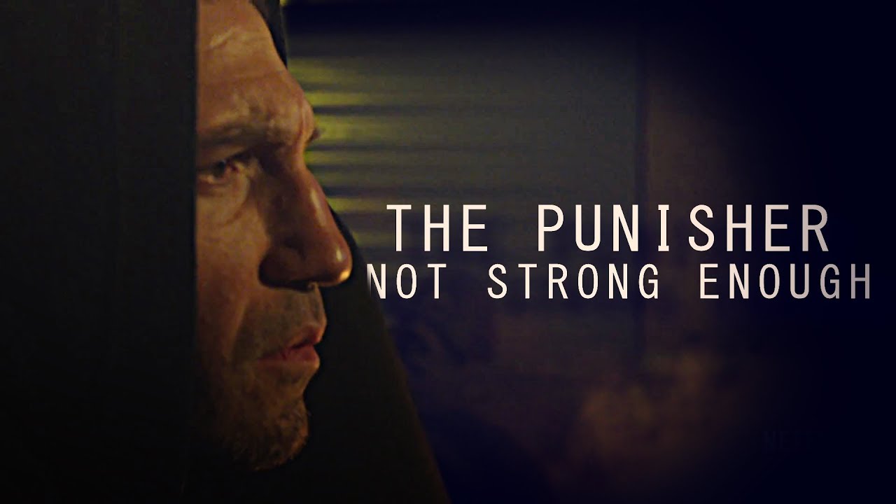 The Punisher (Frank Castle) - Not Strong Enough